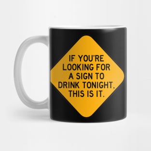 Here's a Sign to Drink Mug